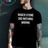 Roger Stone Did Nothing Wrong Tee Shirt