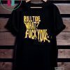 Roll Tide What Fuck You 2020 Shirt
