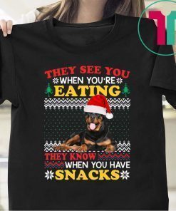 Rottweiler They see you when you’re eating Christmas T-Shirt