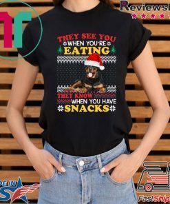Rottweiler They see you when you’re eating Christmas T-Shirt