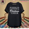 Running On Caffeine and Christmas Cheer Shirt