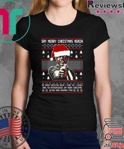 Samuel L Jackson Say Merry Christmas Again T-Shirt