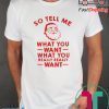 Santa So tell me what you want shirt