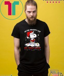 Snoopy on the naughty list and i regret nothing christmas shirt