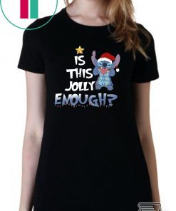 Stitch Is this Jolly enough shirt
