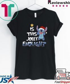 Stitch Is this Jolly enough shirt