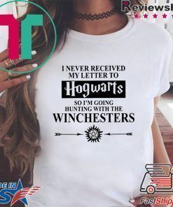 Supernatural I Never Received Hogwarts So I’m Going Hunting With The Winchesters Shirt