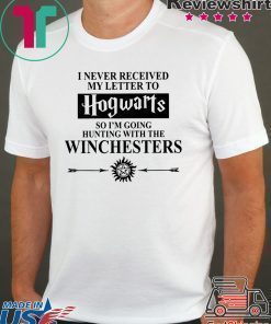 Supernatural I Never Received Hogwarts So I’m Going Hunting With The Winchesters Shirt
