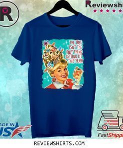 THE TREE ISN'T THE ONLY THING GETTING LIT THIS YEAR CHRISTMAS 2020 SHIRT