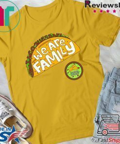 Taco Tuesday We Are Family Shirt