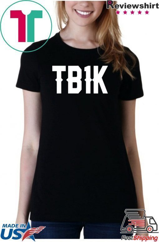 Tb1k Shirt