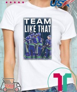 Team Like That T-shirt