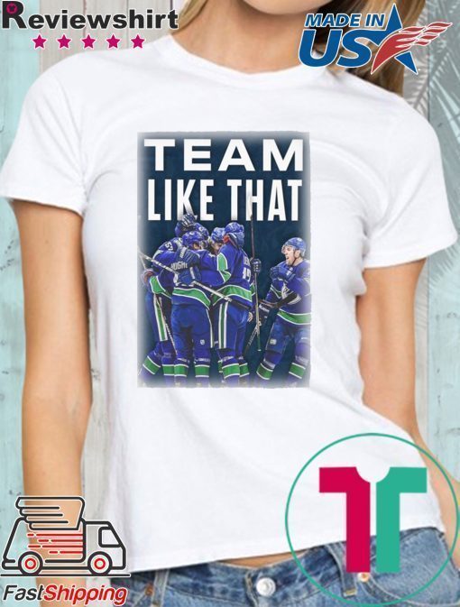 Team Like That T-shirt