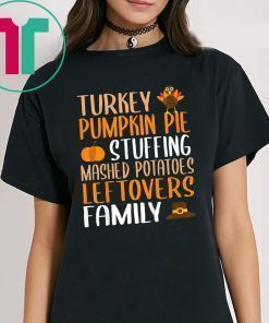 Thanksgiving Family Turkey Pumpkin Pie Stuffing Shirt