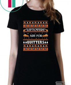Thanksgiving Leftovers for Quitters T-Shirt