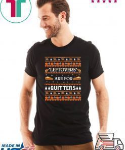 Thanksgiving Leftovers for Quitters T-Shirt