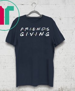 Thanksgiving Turkey Day Friendsgiving T-Shirt