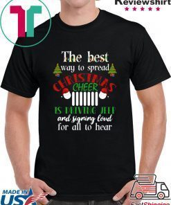 The Best Way To Spread Christmas Cheer Is Driving Jeep Christmas T-Shirt