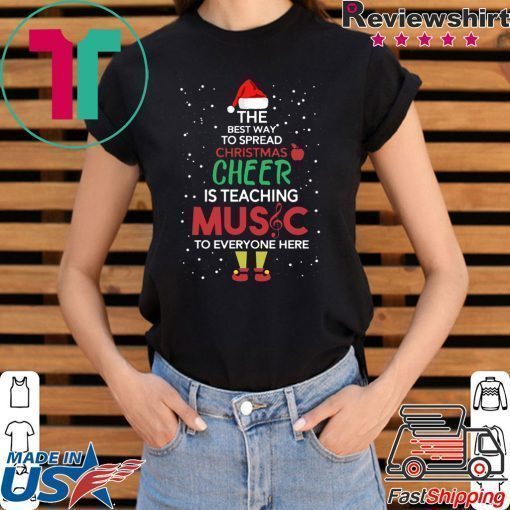 The Best Way To Spread Christmas Cheer Is Teaching Music T-Shirt