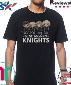 The Golden girl Stay Golden Knights shirt