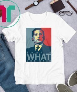 The Office Michael Scott That’s What She Said Shirt