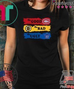 The good montreal canadiens the bad boston bruins the ugly toronto maple leafs shirt