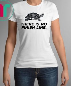 There Is No Finish Line Shirt