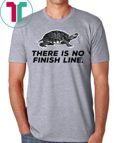 There Is No Finish Line Shirt