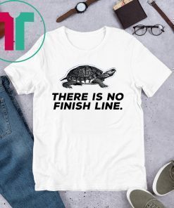 There Is No Finish Line Shirt