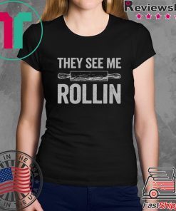 They See Me Rollin Funny Unisex adult T shirt