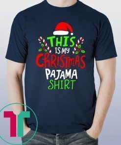 This Is My Christmas Pajama Shirt
