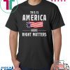 This is America Here Right Matters Tee Shirt Alexander Vindman