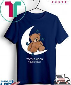 To the moon Yours Truly Offcial T-shirt