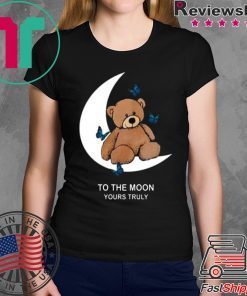 To the moon Yours Truly Offcial T-shirt