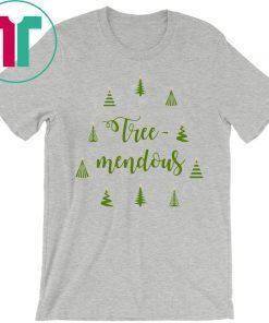 Tree Mendous Christmas Shirt
