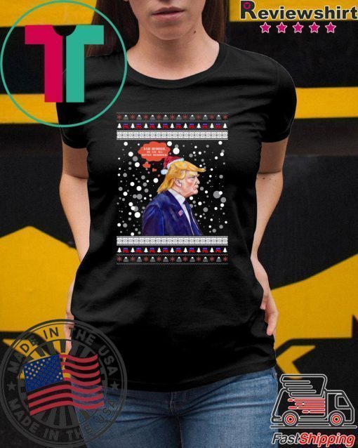 Trump Bah Humbug We Are All Royaly Scrooged Christmas T-Shirt