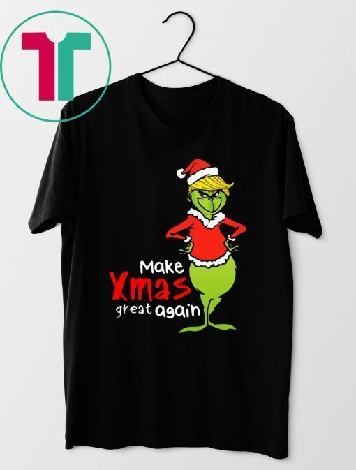 Trump Grinch Make Xmas Great Again Christmas Shirt