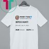 Trump witch hunt t-shirt