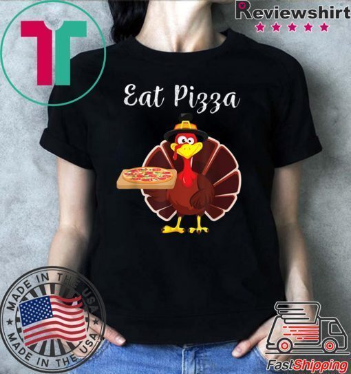 Turkey Eat Pizza Funny Thanksgiving Xmas T-Shirt