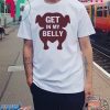 Turkey get in my belly shirt