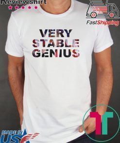 Very Stable Genius Tee Shirts