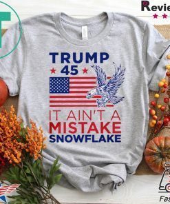 Vote Trump 45 Ain't a Mistake T-Shirt