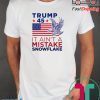 Vote Trump 45 Ain't a Mistake T-Shirt
