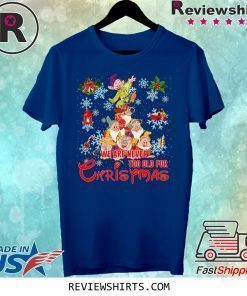 WE ARE NEVER TOO OLD FOR CHRISTMAS 7 DWARFS SHIRT