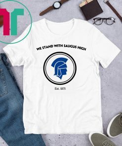 WE STAND WITH SAUGUS HIGH SANTA CLARITA SHIRT