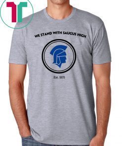 WE STAND WITH SAUGUS HIGH SANTA CLARITA SHIRT