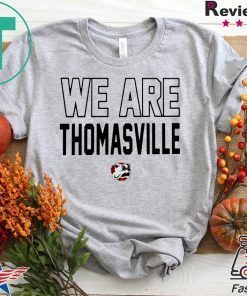 We Are Thomasville Shirt
