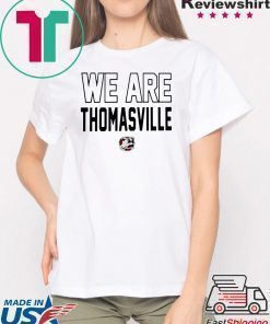 We Are Thomasville Shirt