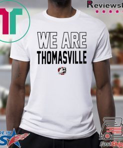 We Are Thomasville Shirt