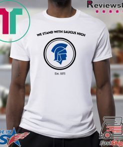 We Stand With Saugus High Santa Clarita T-Shirt
